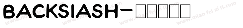 Backsiash字体转换