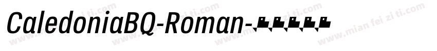 CaledoniaBQ-Roman字体转换