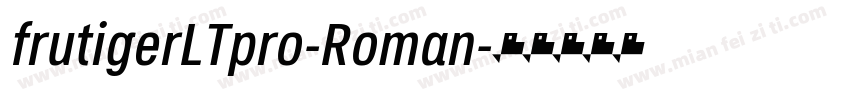 frutigerLTpro-Roman字体转换