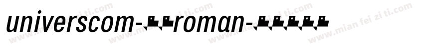 universcom-55roman字体转换