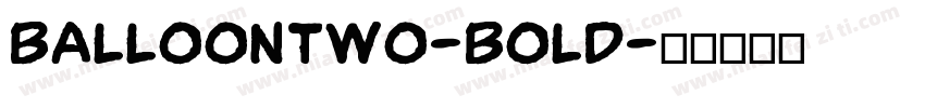 BalloonTwo-Bold字体转换