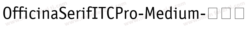 OfficinaSerifITCPro-Medium字体转换