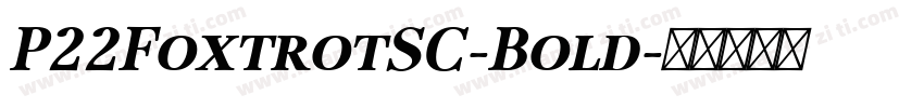 P22FoxtrotSC-Bold字体转换