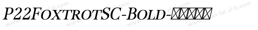 P22FoxtrotSC-Bold字体转换