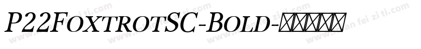 P22FoxtrotSC-Bold字体转换