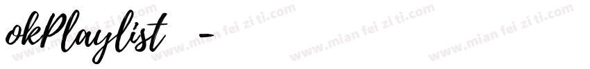 okPlaylist云字体字体转换
