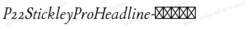 P22StickleyProHeadline字体转换