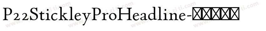P22StickleyProHeadline字体转换