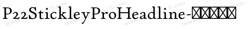 P22StickleyProHeadline字体转换