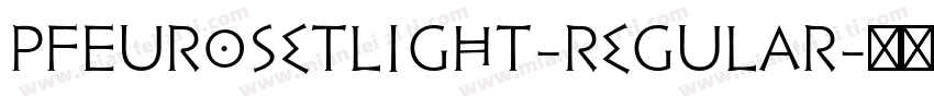 PFEurosetLight-Regular字体转换