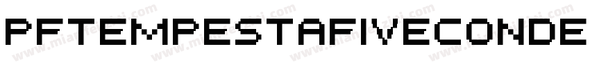PFTempestaFiveConden字体转换