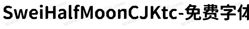 SweiHalfMoonCJKtc字体转换