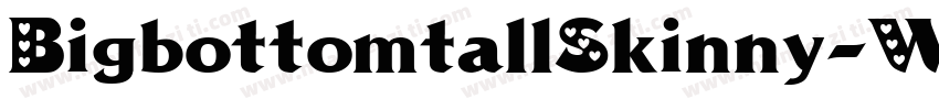 BigbottomtallSkinny-WpPz字体转换
