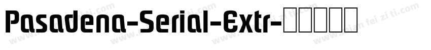 Pasadena-Serial-Extr字体转换