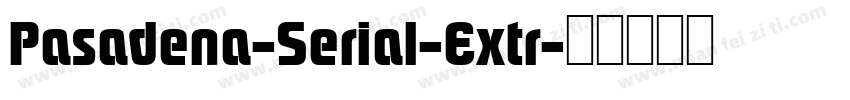 Pasadena-Serial-Extr字体转换