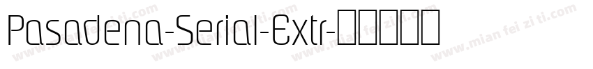 Pasadena-Serial-Extr字体转换