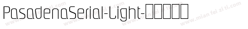PasadenaSerial-Light字体转换