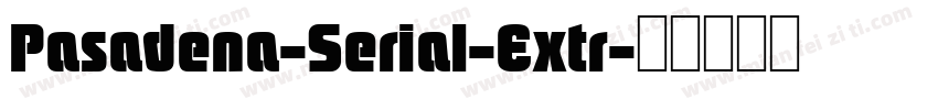 Pasadena-Serial-Extr字体转换