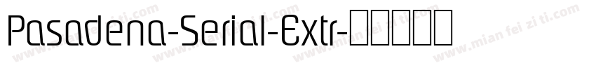 Pasadena-Serial-Extr字体转换