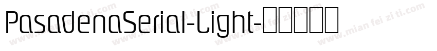 PasadenaSerial-Light字体转换
