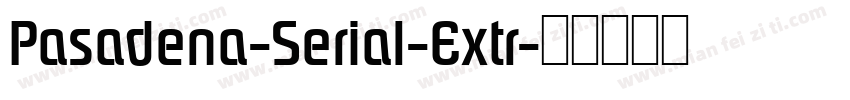 Pasadena-Serial-Extr字体转换