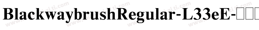 BlackwaybrushRegular-L33eE字体转换