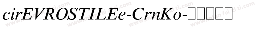 cirEVROSTILEe-CrnKo字体转换
