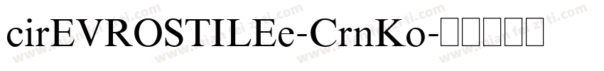 cirEVROSTILEe-CrnKo字体转换
