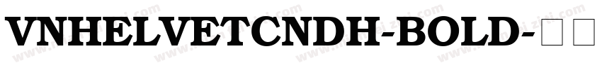 VNHelvetCndH-Bold字体转换