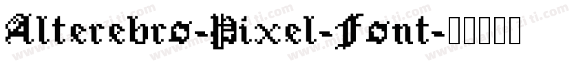 Alterebro-Pixel-Font字体转换