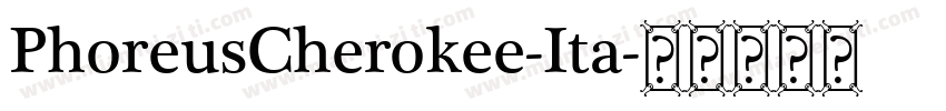 PhoreusCherokee-Ita字体转换