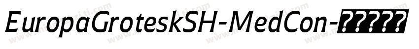 EuropaGroteskSH-MedCon字体转换