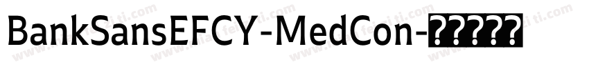 BankSansEFCY-MedCon字体转换