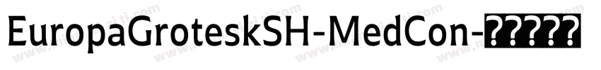 EuropaGroteskSH-MedCon字体转换