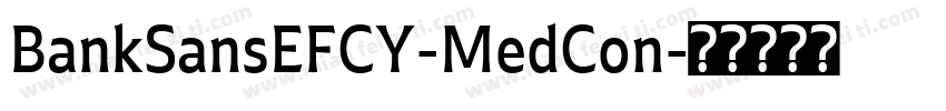 BankSansEFCY-MedCon字体转换
