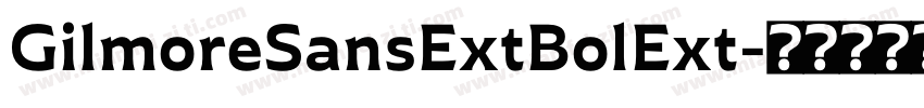 GilmoreSansExtBolExt字体转换