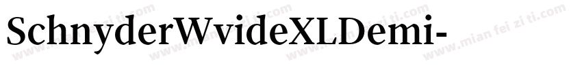 SchnyderWvideXLDemi字体转换