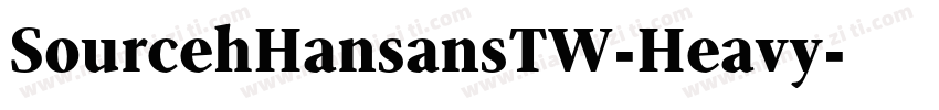 SourcehHansansTW-Heavy字体转换