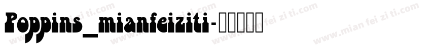 Poppins_mianfeiziti字体转换