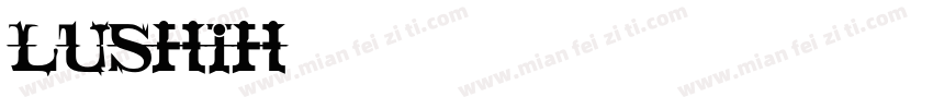LUSHIH字体转换
