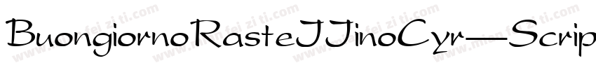 BuongiornoRasteIIinoCyr—Script字体转换