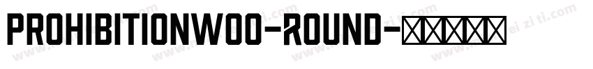 ProhibitionW00-Round字体转换