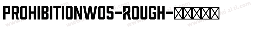ProhibitionW05-Rough字体转换