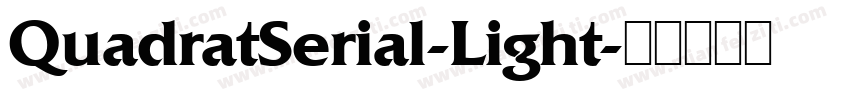 QuadratSerial-Light字体转换