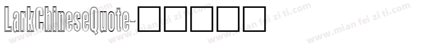 LarkChineseQuote字体转换