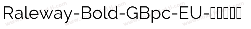 Raleway-Bold-GBpc-EU字体转换