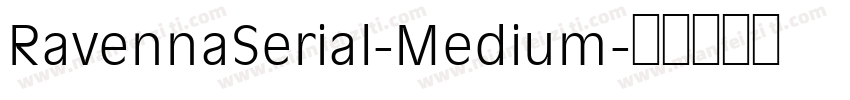 RavennaSerial-Medium字体转换