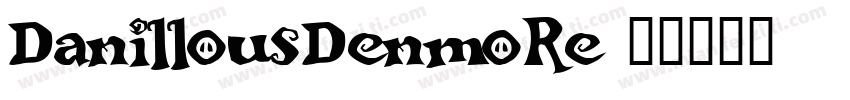 DanillousDenmoRe字体转换