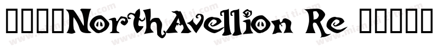 字体名称NorthAvellion-Re字体转换