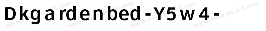 Dkgardenbed-Y5w4字体转换
